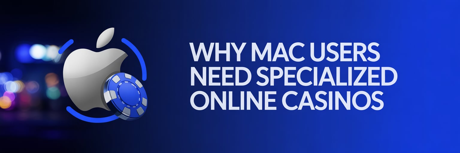 Why Mac Users Need Specialized Online Casinos